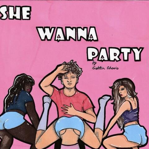 She Wanna Party