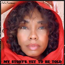MY STORY'S YET TO BE TOLD