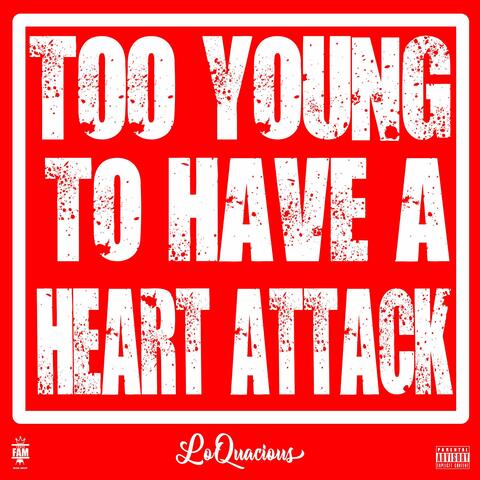 Too Young To Have A Heart Attack
