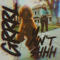 Grrrl U Ain't Shhh