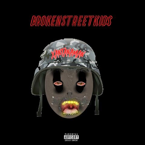 BrokenStreetKids (B.S.K) (feat. Xantana Man)