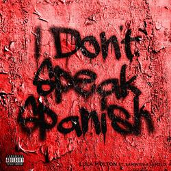 I Don't Speak Spanish (feat. SAMW15E & Lenzlo)