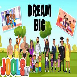 Dream Big