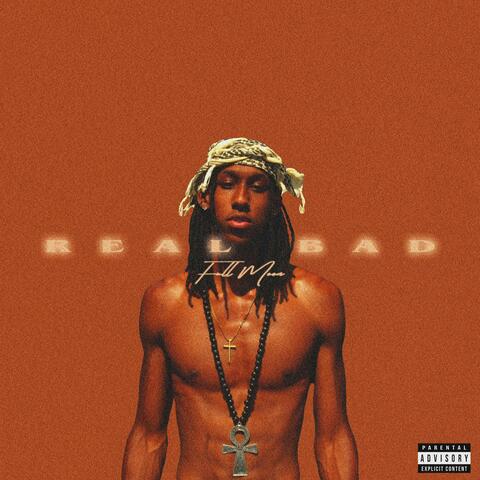 REAL BAD