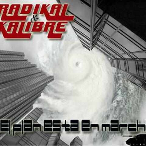 Radikal & Kalibre El Plan Esta En Marcha