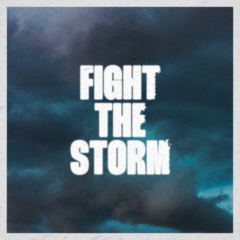 Fight The Storm