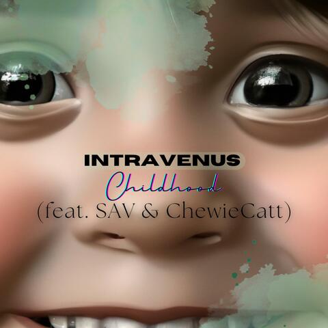 Childhood (feat. SAV. & ChewieCatt)