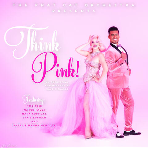 Think Pink! (feat. Miss Tosh, Mark Kopitzke, Eva Ziegfield & Natalie Hanna Mendoza)