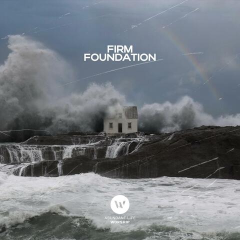 Firm Foundation (He Won't)