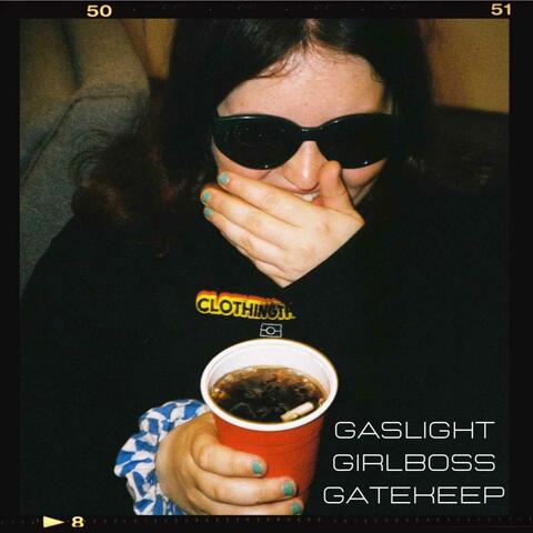Gaslight Girlboss Gatekeep