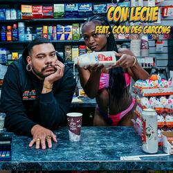 Con Leche (feat. GOON DES GARCONS*)