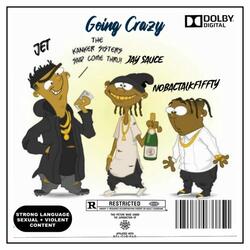 Going Crazy (feat. JETWAY & Jaay Sauce)