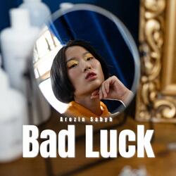 Bad Luck