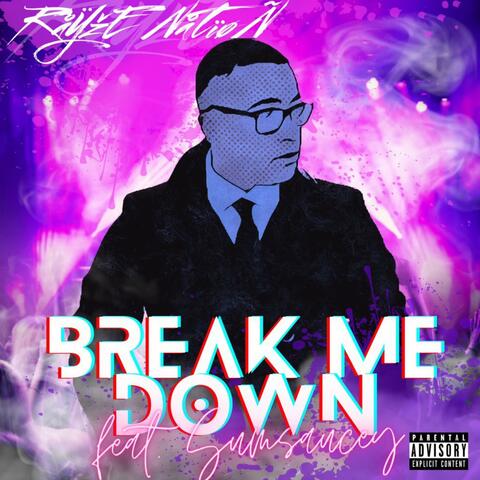 Break Me Down (feat. Sumsaucey)