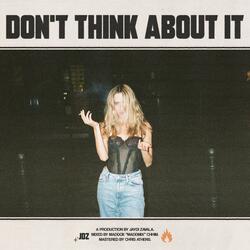 don't think about it