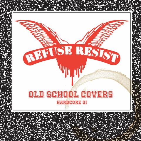 Refuse Resist Old School Covers Hardcore Oi