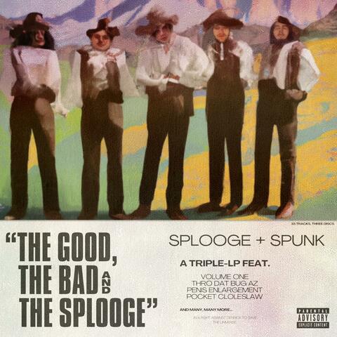 THE GOOD, THE BAD AND THE SPLOOGE
