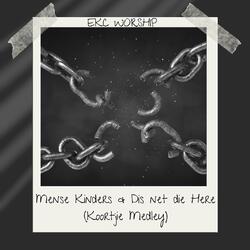 Mense Kinders/Dis Net Die Here