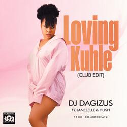 Loving Kuhle (feat. Janezelle & Hushzm)