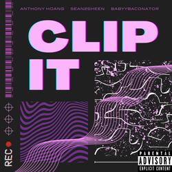 Clip It (feat. sean2sheen & BabyyBaconator)