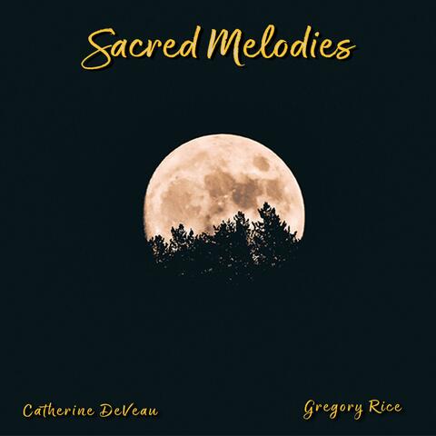 Sacred Melodies (feat. Gregory Rice)
