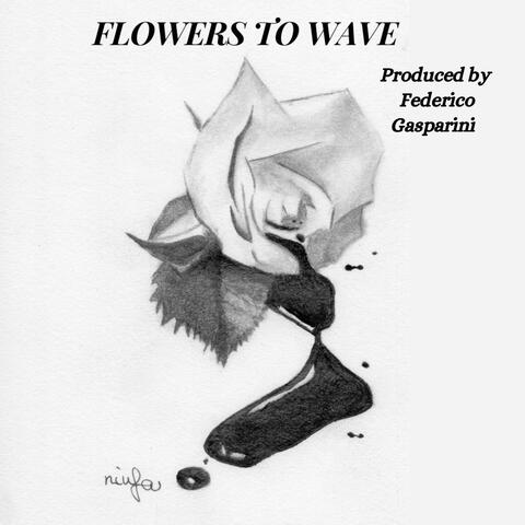 Flowers To Wave
