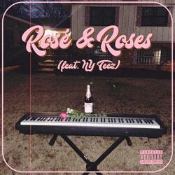 Rosé & Roses (feat. NY Teez)