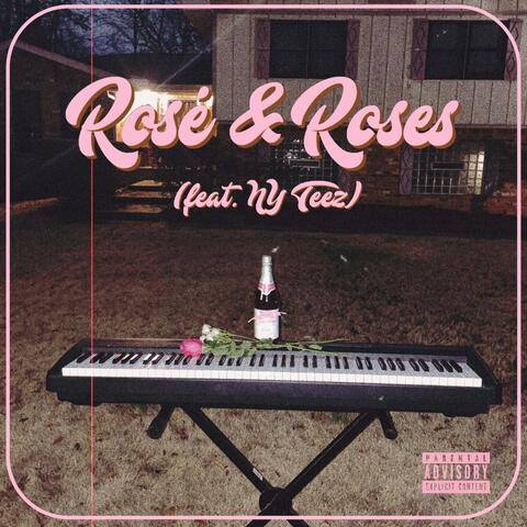 Rosé & Roses (feat. NY Teez)