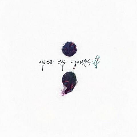 Open Up Yourself