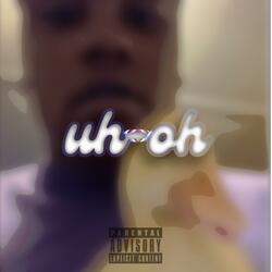 uh oh