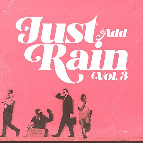 Just Add Rain, Vol. 3