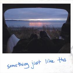 Something Just Like This