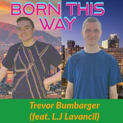 Born This Way (feat. LJ LaVancil)