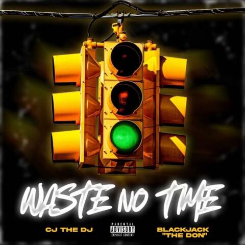 Waste No Time