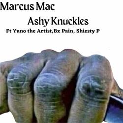 Ashy Knuckles (feat. YunoTheArtist, Bx Pain & Shiesty P)