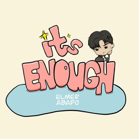 IT'S ENOUGH