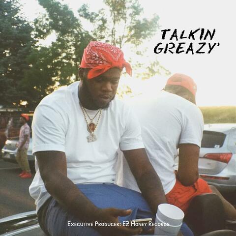 Talkin Greazy'