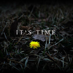 It's Time