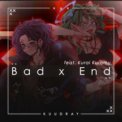 Bad×End (feat. Kurai Kuromu)