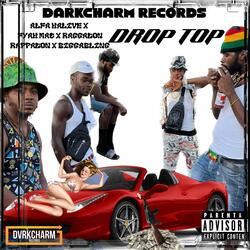 Drop Top (feat. Raggadon Bonezklan, Fyah Mac, Rappa Dondada & Bigga Bling)