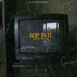 Bop in it