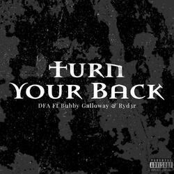 Turn Your Back (feat. Bubby Galloway & Ryd3r)