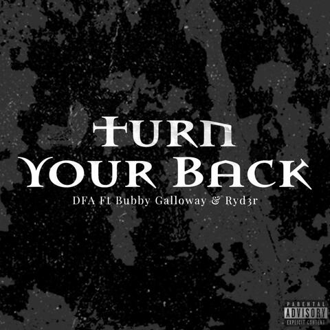 Turn Your Back (feat. Bubby Galloway & Ryd3r)