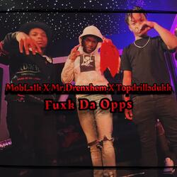 Fuxk Da Opps (FDO) (feat. Mr.Drenxhem & TopDrillaDukk)
