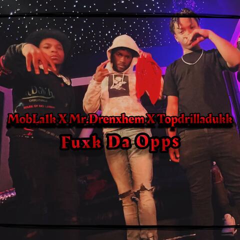 Fuxk Da Opps (FDO) (feat. Mr.Drenxhem & TopDrillaDukk)