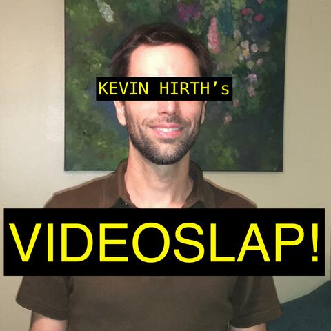 Videoslap!