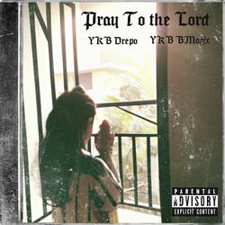 Pray to the Lord (feat. B Magic)
