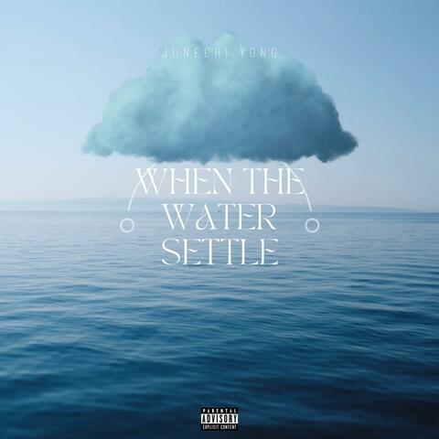 When the Water Settle