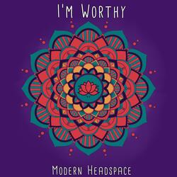 I'm Worthy
