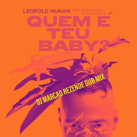 Quem e teu baby? (HOUSE DUB VERSION) (feat. Sonia Santos, Ana Gazzola & Dj Marcao Rezende)